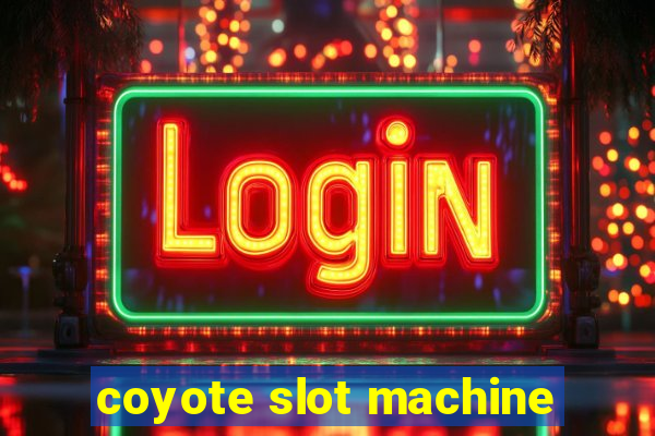 coyote slot machine